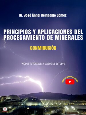 cover image of PRINCIPIOS Y APLICACIONES DEL PROCESAMIENTO DE MINERALES CONMINUCIÓN